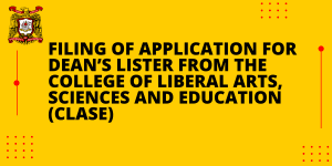 FILING OF APPLICATION FOR DEANS LISTER FROM THE COLLEGE OF LIBERAL ARTS SCIENCES AND EDUCATION CLASE