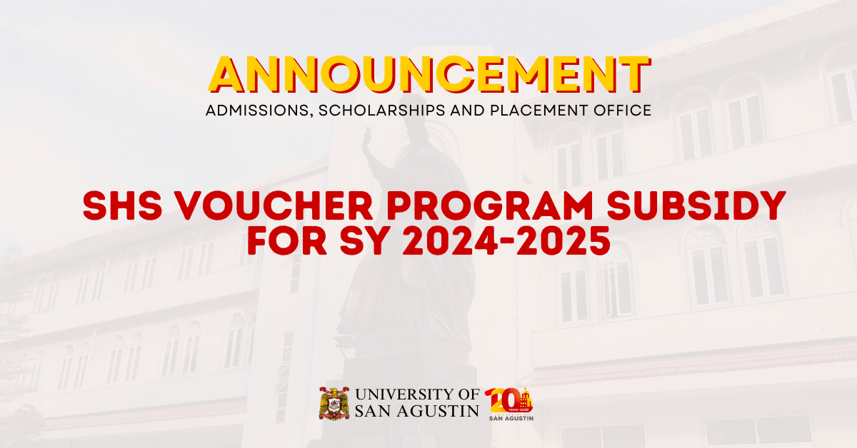 SHS VOUCHER PROGRAM SUBSIDY FOR SY 2024-2025 - UNIVERSITY OF SAN AGUSTIN